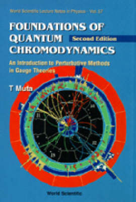 Foundations Of Quantum Chromodynamics: An Introduction To Perturbative  Methods In Gauge Theories (2nd Edition) 2nd Revised edition
