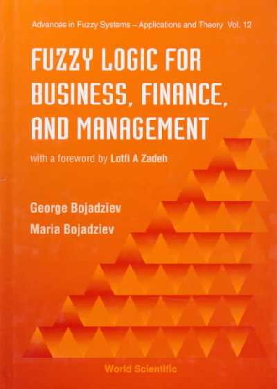 Fuzzy Logic For Business, Finance, And Management