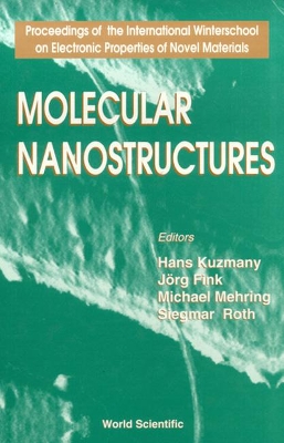 Molecular Nanostructures - Proceedings Of The International Winterschool On  Electronic Properties Of Novel Materials