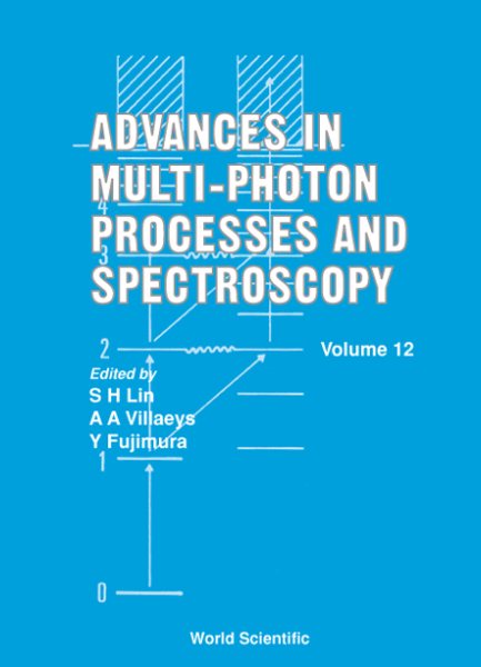 Advances In Multi-photon Processes And Spectroscopy, Vol 12
