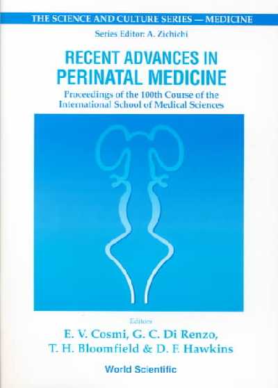 Recent Advances In Perinatal Medicine - Proceedings Of The 100th Course Of The International School Of Medical Sciences