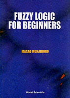 Fuzzy Logic For Beginners