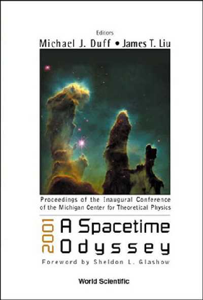 2001: A Spacetime Odyssey, Procs Of The Inaugural Conf Of The Michigan  Center For Theoretical Physics