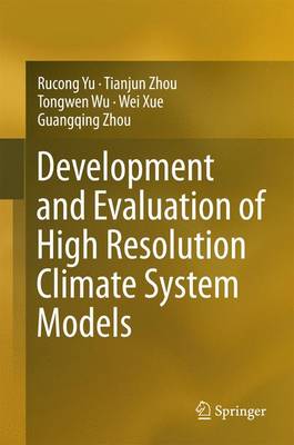 Development and Evaluation of High Resolution Climate System Models 1st ed. 2016