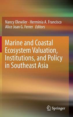 Marine and Coastal Ecosystem Valuation, Institutions, and Policy in  Southeast Asia 1st ed. 2016
