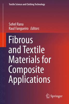 Fibrous and Textile Materials for Composite Applications 1st ed. 2016