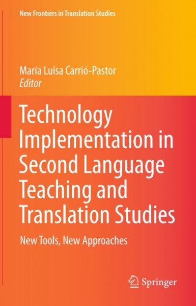 Technology Implementation in Second Language Teaching and Translation Studies: New Tools, New Approaches