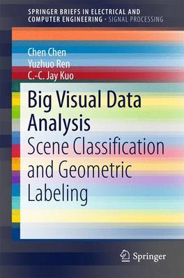Big Visual Data Analysis: Scene Classification and Geometric Labeling 1st ed. 2016