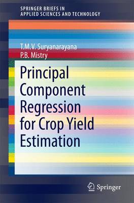 Principal Component Regression for Crop Yield Estimation 1st ed. 2016
