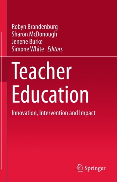 Teacher Education: Innovation, Intervention and Impact