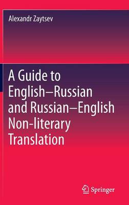 Guide to EnglishRussian and RussianEnglish Non-literary Translation 1st ed. 2016