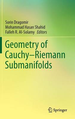 Geometry of Cauchy-Riemann Submanifolds 1st ed. 2016