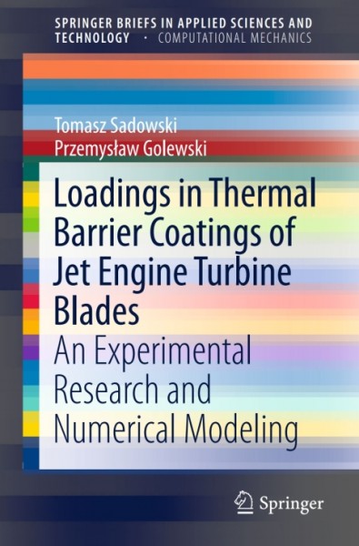 Loadings in Thermal Barrier Coatings of Jet Engine Turbine Blades: An Experimental Research and Numerical Modeling