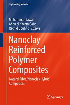 Nanoclay Reinforced Polymer Composites: Natural Fibre/Nanoclay Hybrid Composites 1st ed. 2016