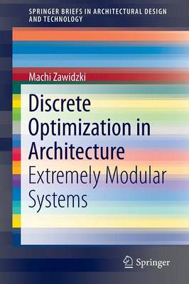 Discrete Optimization in Architecture: Extremely Modular Systems 1st ed. 2017