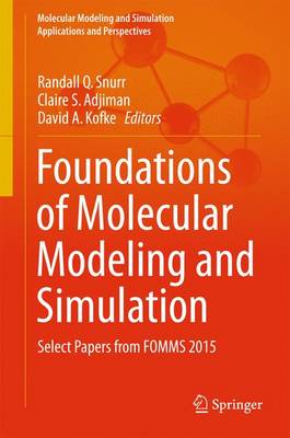 Foundations of Molecular Modeling and Simulation: Select Papers from FOMMS 2015 1st ed. 2016