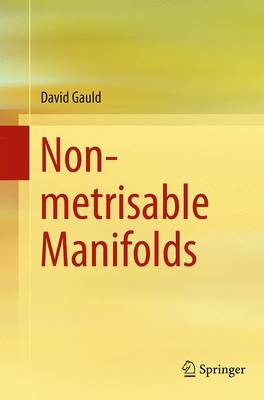 Non-metrisable Manifolds Softcover reprint of the original 1st ed. 2014