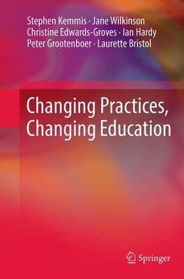Changing Practices, Changing Education Softcover reprint of the original 1st ed. 2014