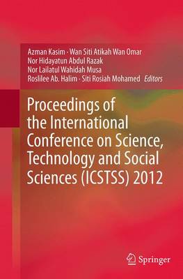 Proceedings of the International Conference on Science, Technology and  Social Sciences (ICSTSS) 2012 Softcover reprint of the original 1st ed. 2014