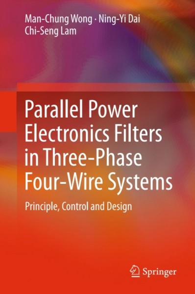 Parallel Power Electronics Filters in Three-Phase Four-Wire Systems: Principle, Control and Design