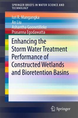Enhancing the Storm Water Treatment Performance of Constructed Wetlands and  Bioretention Basins 1st ed. 2016