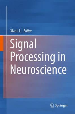 Signal Processing in Neuroscience 2016 ed.