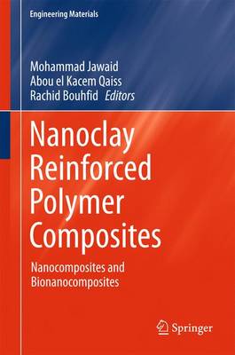 Nanoclay Reinforced Polymer Composites: Nanocomposites and Bionanocomposites 1st ed. 2016