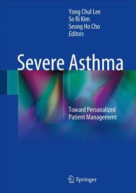 Severe Asthma: Toward Personalized Patient Management 1st ed. 2018