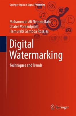 Digital Watermarking: Techniques and Trends 1st ed. 2017