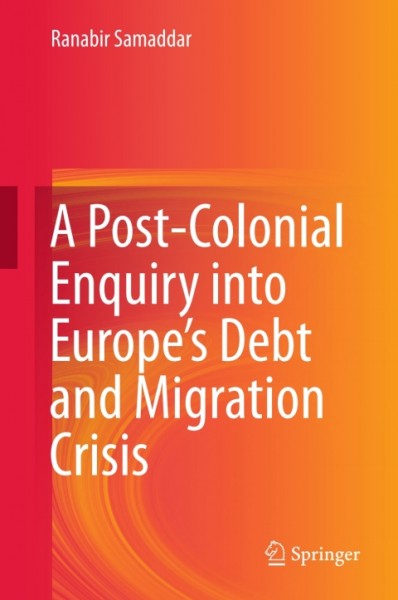 Post-Colonial Enquiry into Europe's Debt and Migration Crisis