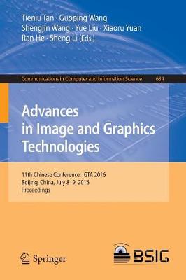 Advances in Image and Graphics Technologies: 11th Chinese Conference, IGTA 2016, Beijing, China, July 8-9, 2016,  Proceedings 1st ed. 2016