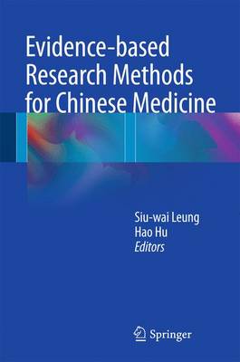 Evidence-based Research Methods for Chinese Medicine 1st ed. 2017