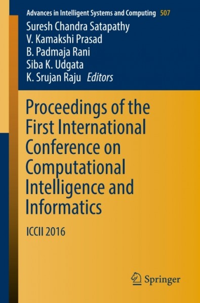 Proceedings of the First International Conference on Computational Intelligence and Informatics: ICCII  2016
