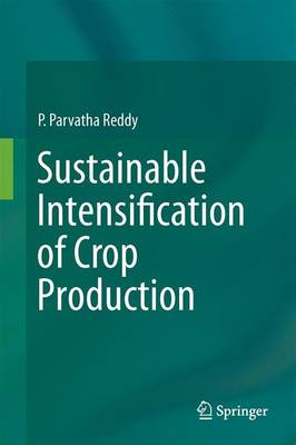 Sustainable Intensification of Crop Production 1st ed. 2016