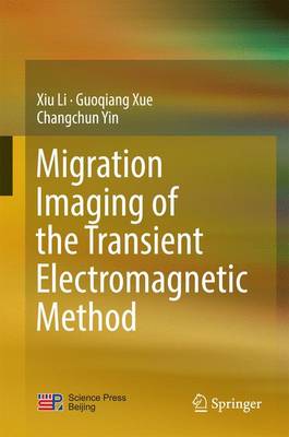 Migration Imaging of the Transient Electromagnetic Method 1st ed. 2017