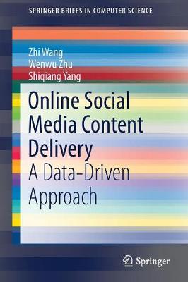 Online Social Media Content Delivery: A Data-Driven Approach 2018 ed.