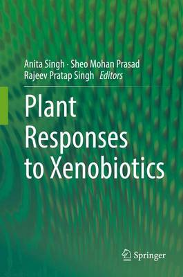 Plant Responses to Xenobiotics 1st ed. 2016