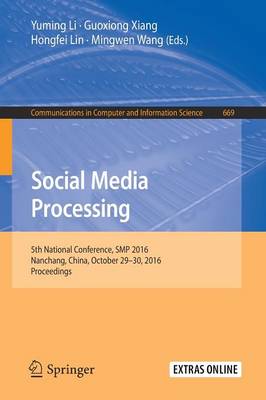 Social Media Processing: 5th National Conference, SMP 2016, Nanchang, China, October 2930, 2016,  Proceedings 1st ed. 2016
