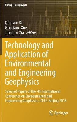 Technology and Application of Environmental and Engineering Geophysics: Selected Papers of the 7th International Conference on Environmental and  Engineering Geophysics, ICEEG-Beijing 2016 1st ed. 2017