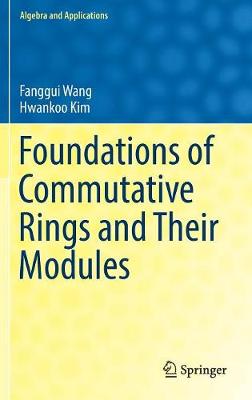 Foundations of Commutative Rings and Their Modules 2016 ed.