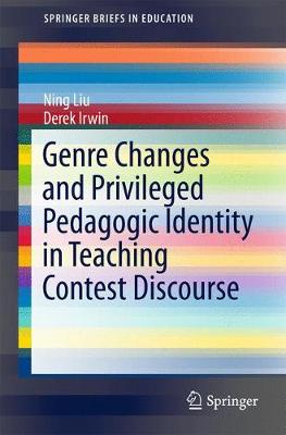 Genre Changes and Privileged Pedagogic Identity in Teaching Contest Discourse 1st ed. 2017