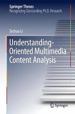 Understanding-Oriented Multimedia Content Analysis 1st ed. 2017