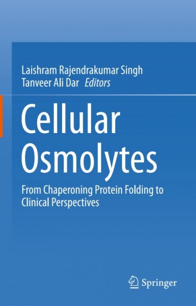 Cellular Osmolytes: From Chaperoning Protein Folding to Clinical Perspectives
