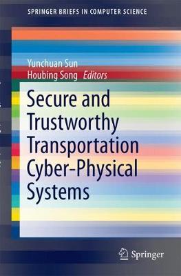 Secure and Trustworthy Transportation Cyber-Physical Systems 1st ed. 2017