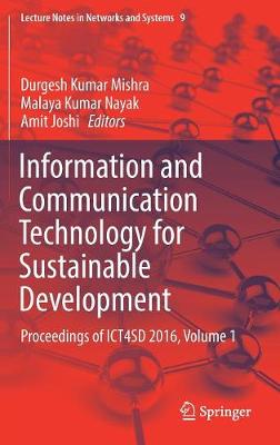 Information and Communication Technology for Sustainable Development: Proceedings of ICT4SD 2016, Volume 1 1st ed. 2018
