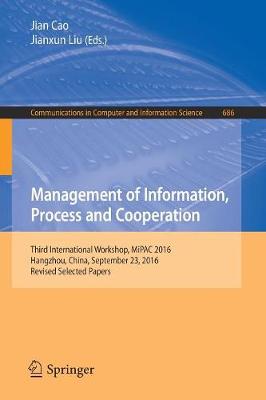 Management of Information, Process and Cooperation: Third International Workshop, MiPAC 2016, Hangzhou, China, September 23, 2016, Revised Selected Papers