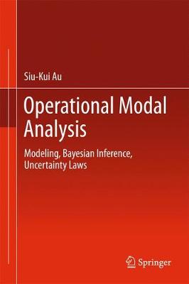 Operational Modal Analysis: Modeling, Bayesian Inference, Uncertainty Laws 1st ed. 2017
