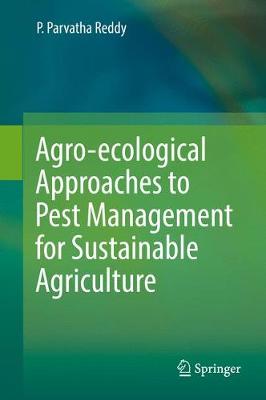 Agro-ecological Approaches to Pest Management for Sustainable Agriculture 1st ed. 2017
