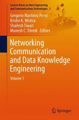 Networking Communication and Data Knowledge Engineering: Volume 1 1st ed. 2018