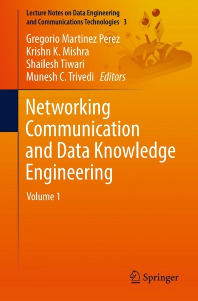 Networking Communication and Data Knowledge Engineering: Volume 1
